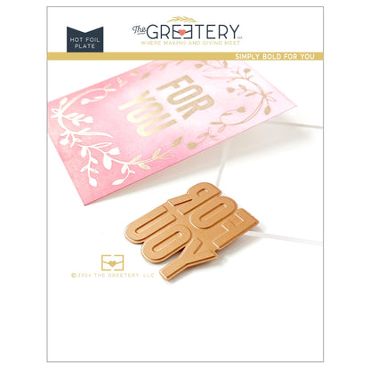 Simply Bold For You Hot Foil